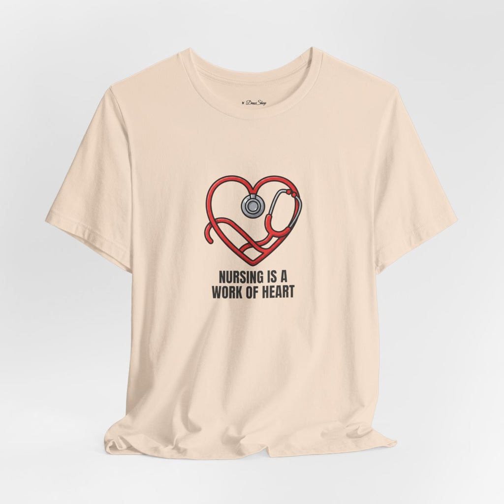 Nursing Is a Work of Heart Tee | Nurse Gift Shirt