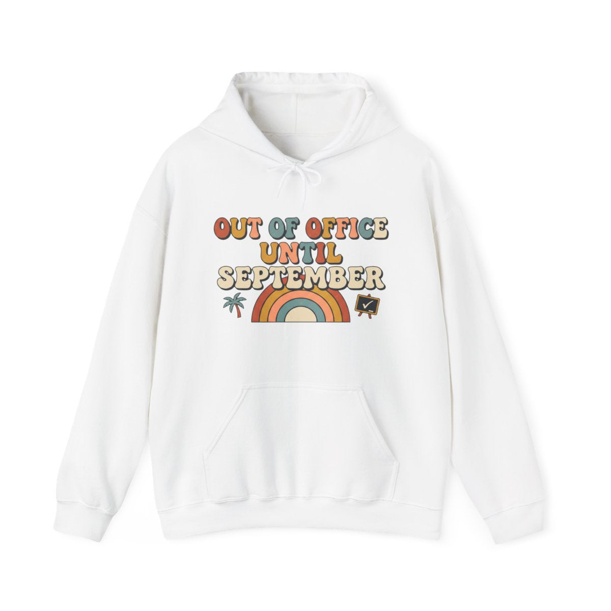 Out of Office Until September Hoodie | Teacher Gift