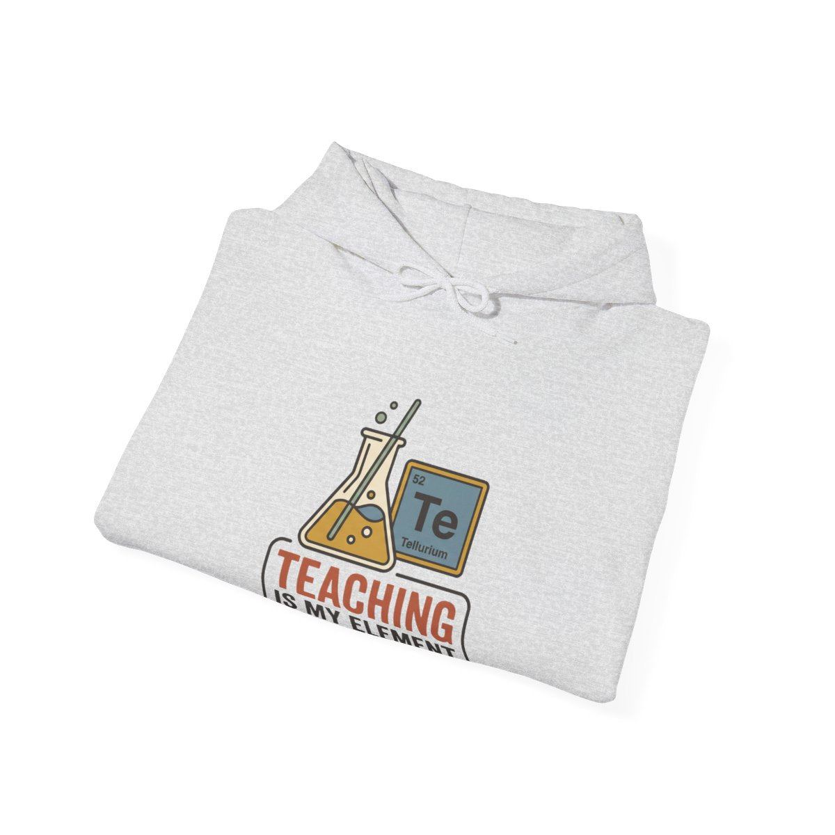 Teaching Is My Element Hoodie | Science Teacher Gift