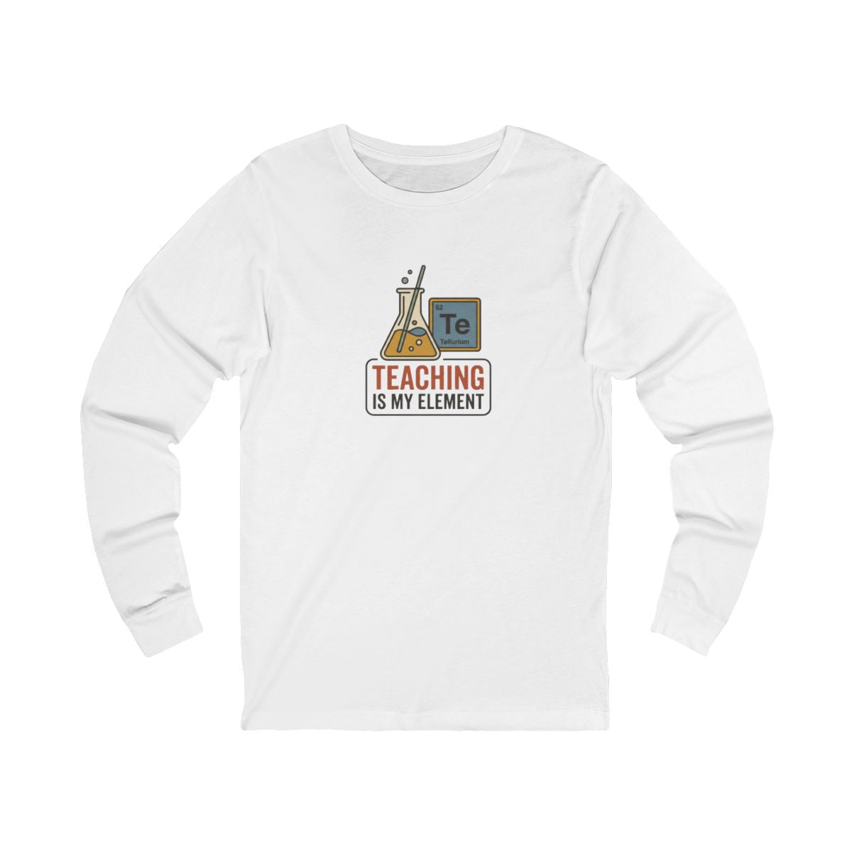 Teaching Is My Element Long Sleeve Tee | Funny Science Teacher Shirt