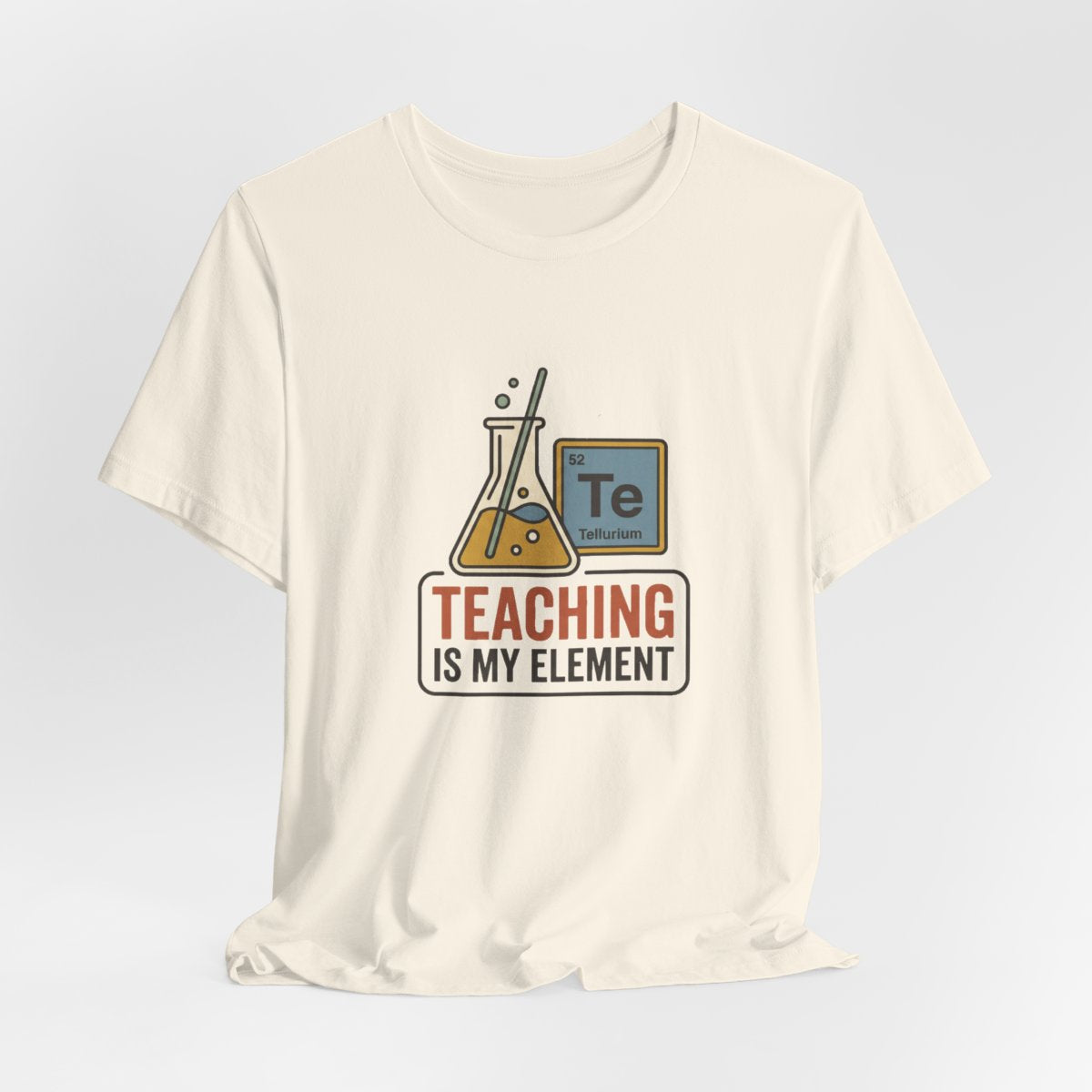 Teaching Is My Element Tee | Funny Science Teacher Shirt