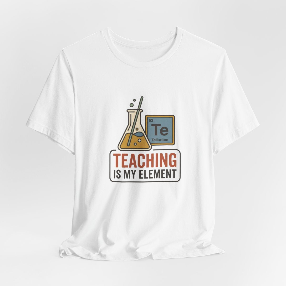 Teaching Is My Element Tee | Funny Science Teacher Shirt