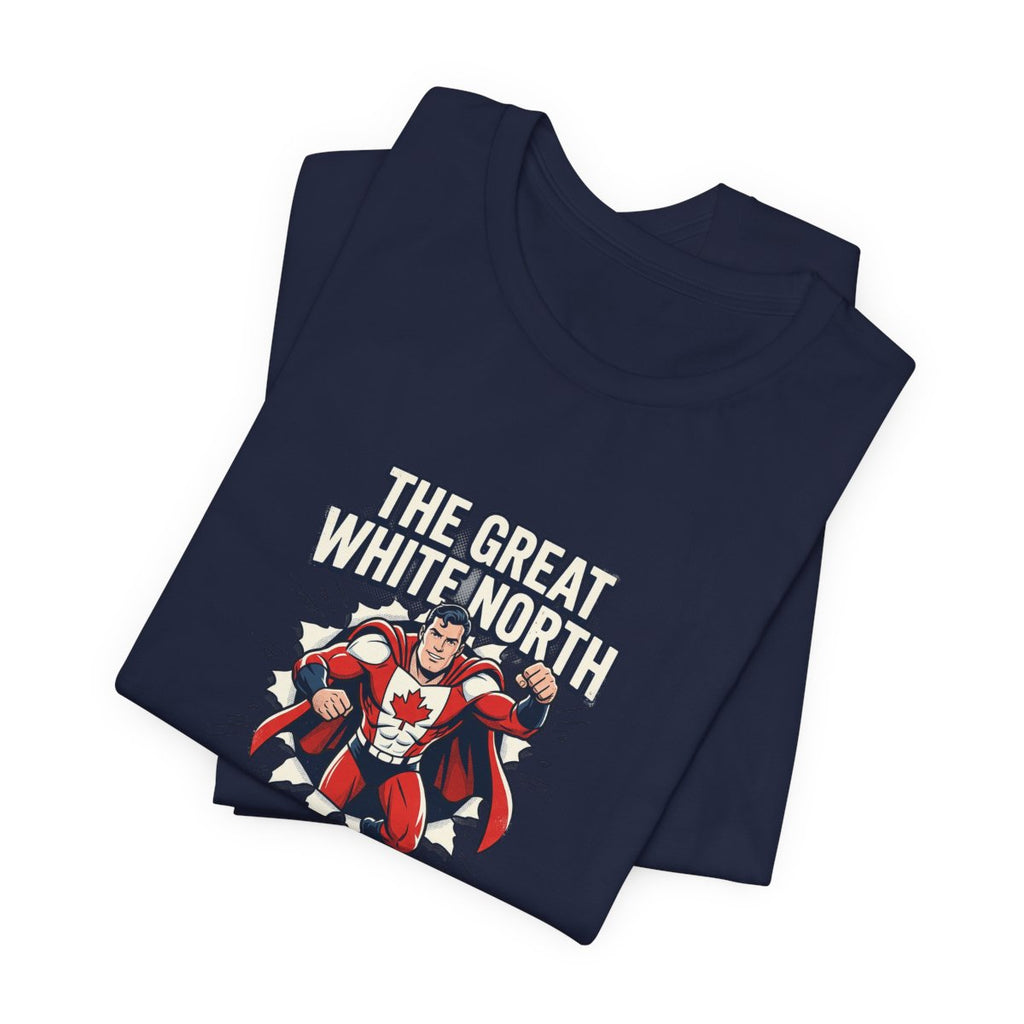 The Great White North Tee | Canadian Superhero, Funny Canada Pride