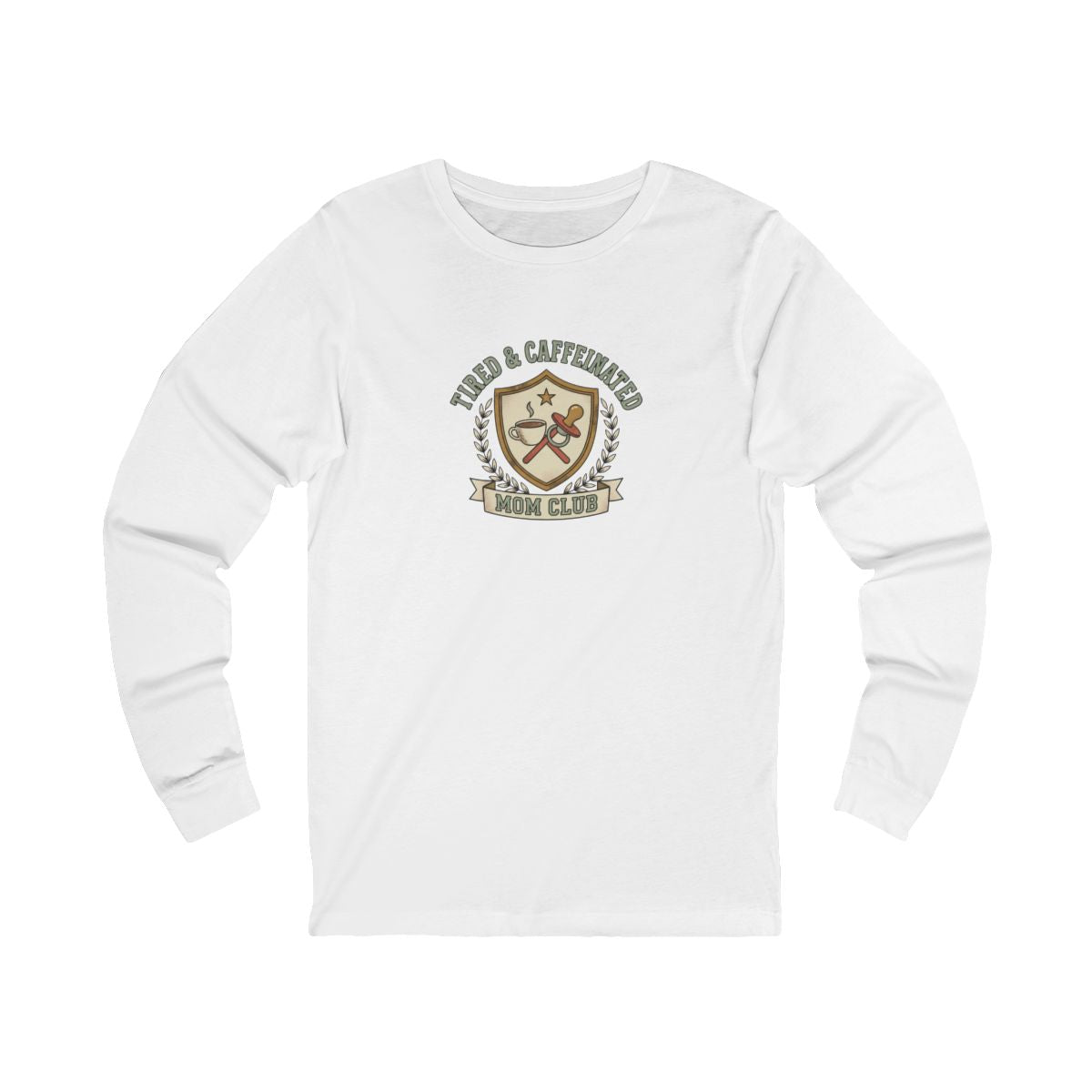 Tired and Caffeinated Mom Club Long Sleeve Tee | Coffee Mom Shirt