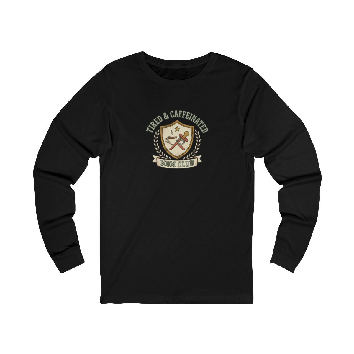 Tired and Caffeinated Mom Club Long Sleeve Tee | Coffee Mom Shirt
