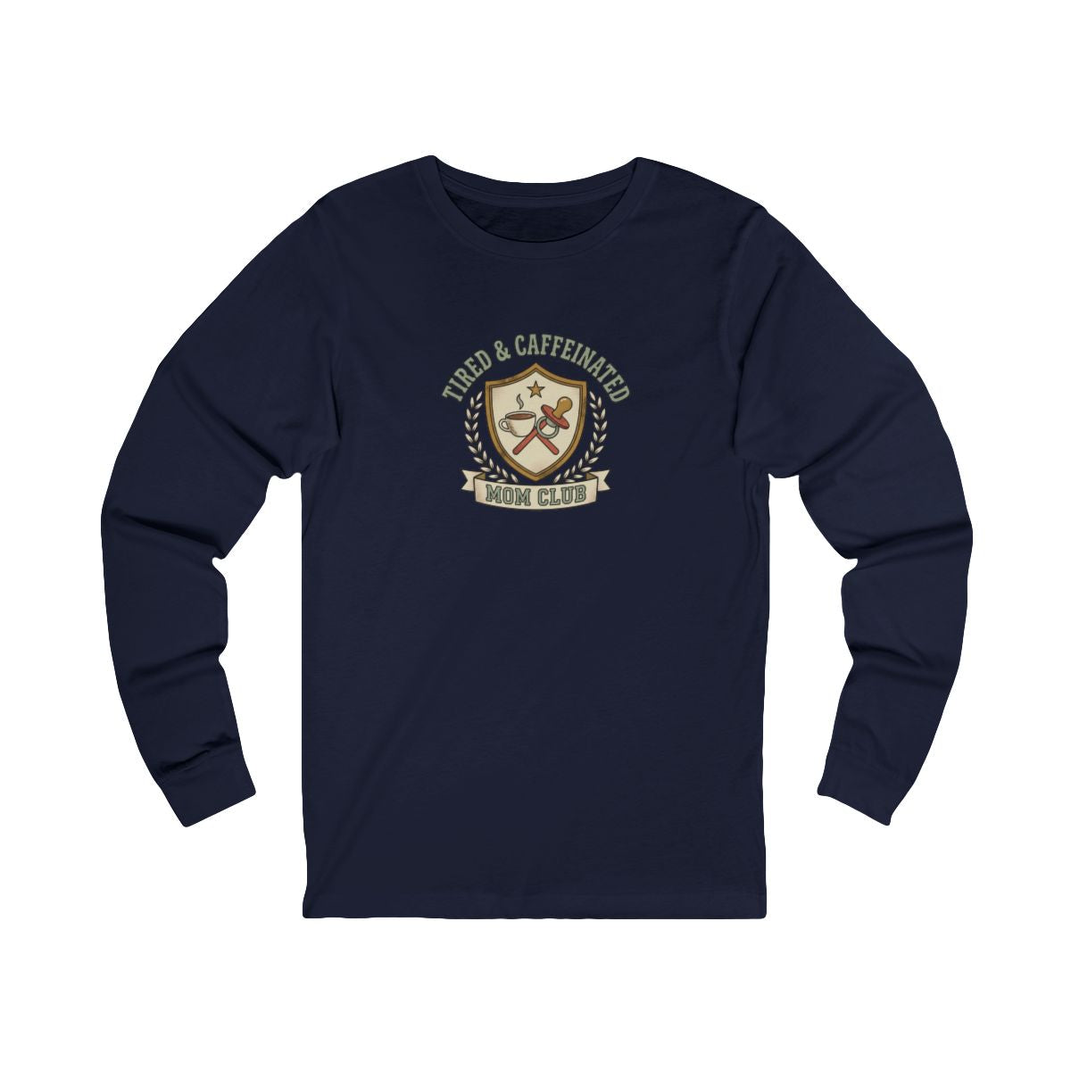 Tired and Caffeinated Mom Club Long Sleeve Tee | Coffee Mom Shirt